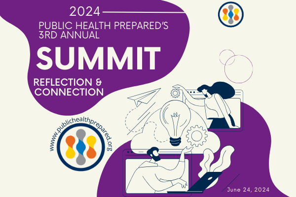 2024 Public Health Prepared's Annual Summit: Reflection and Connection